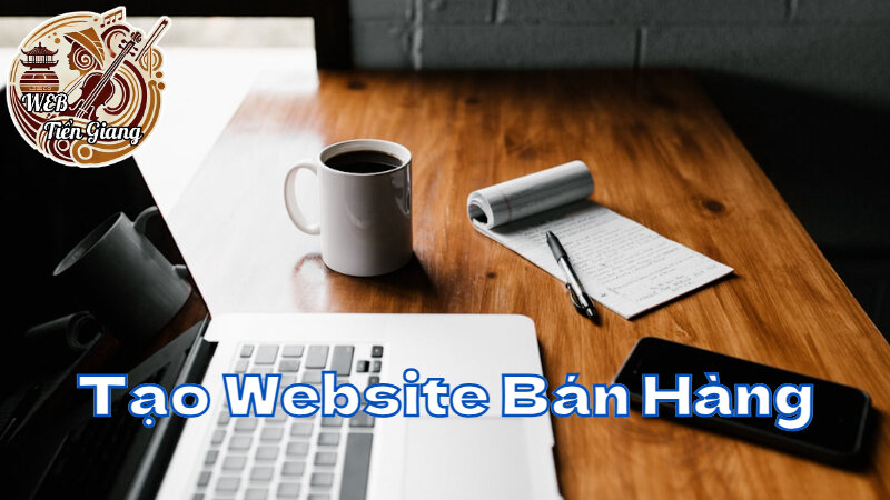 Tạo Website Bán Hàng Kiếm Tiền Từ Affiliate Marketing