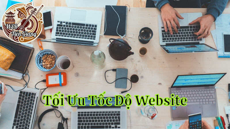 Tối Ưu Tốc Độ Website Để Nâng Cao Trải Nghiệm Người Dùng